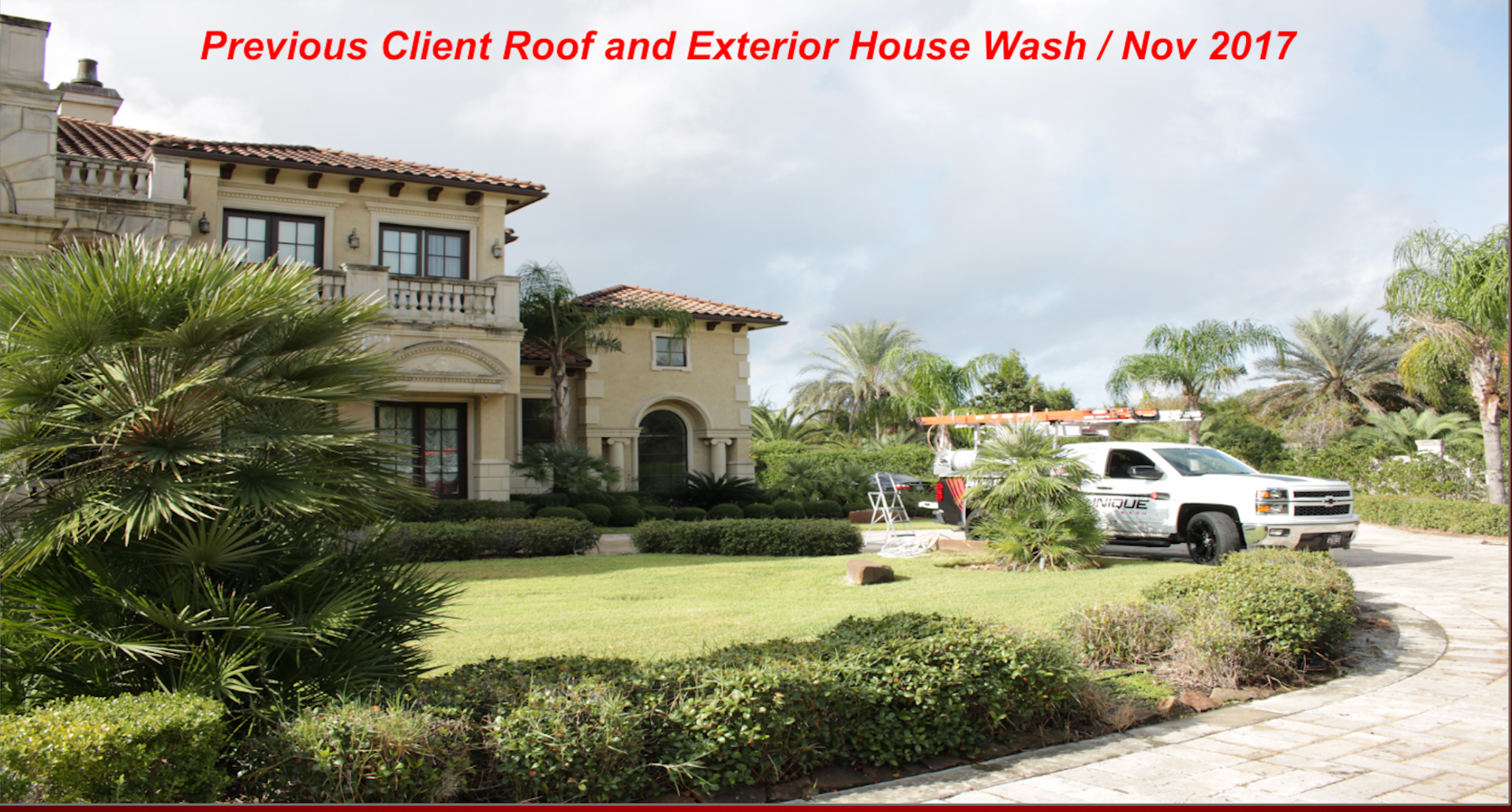 Original 2017 Unique Power Wash roof and exterior house-wash project with the company truck on the estate driveway